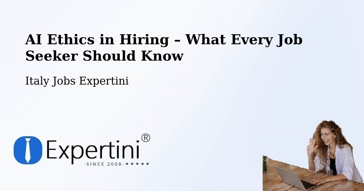 AI Ethics in Recruitment & Hiring – Arzignano - Arzignano, Italy Jobs Expertini